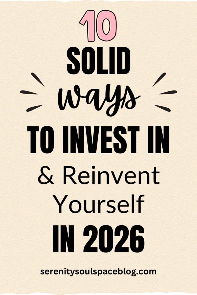 The Pinterest pin for this article that says "10 Solid Ways to Invest in & Reinvent Yourself in 2026"