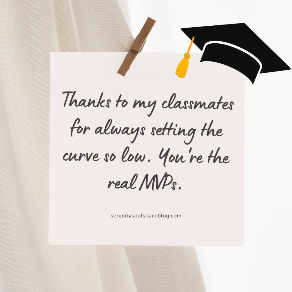 beige reminder note quote, "Thanks to my classmates for always setting the curve so low. You're the real MVPs."