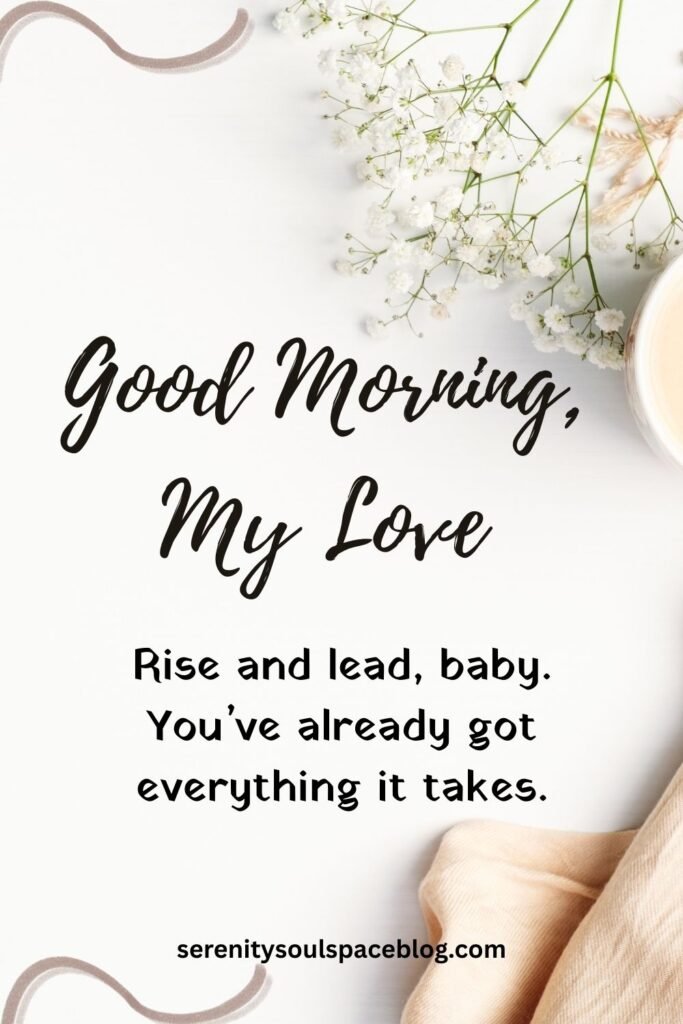 a quote on a background with flowers reads, "Rise and lead, baby. You’ve already got everything it takes."