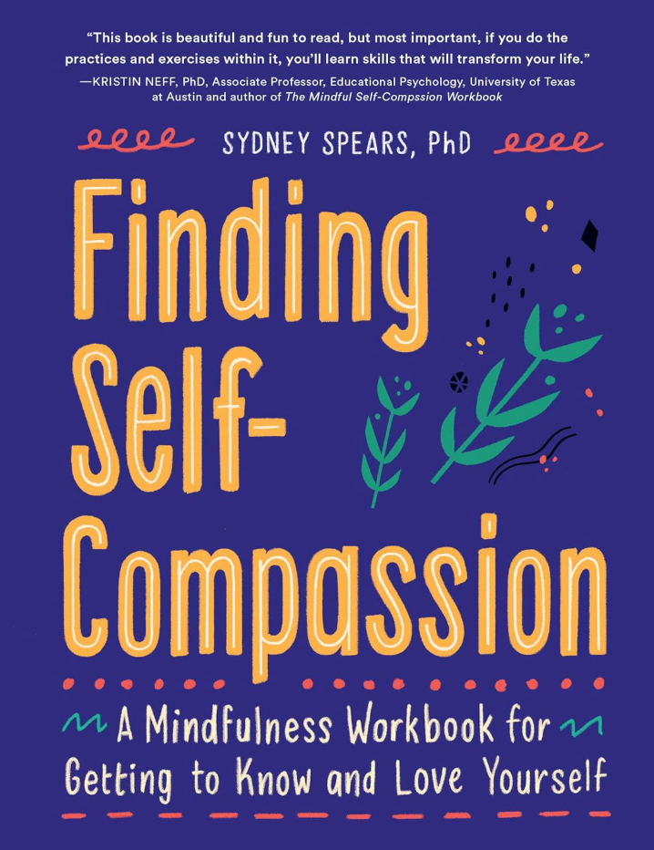 the cover of the book 'Finding Self-Compassion"