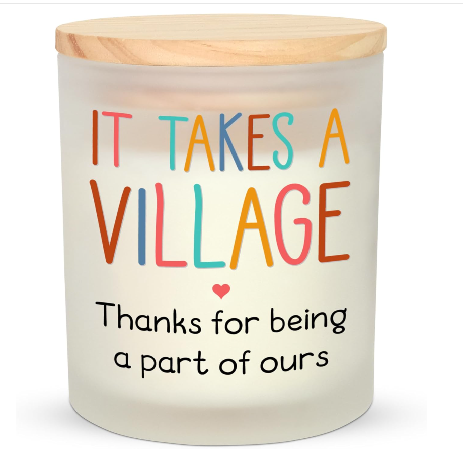 teacher appreciation gifts - a candle that says in different colored letters "It Takes a Village. Thanks for being part of ours."