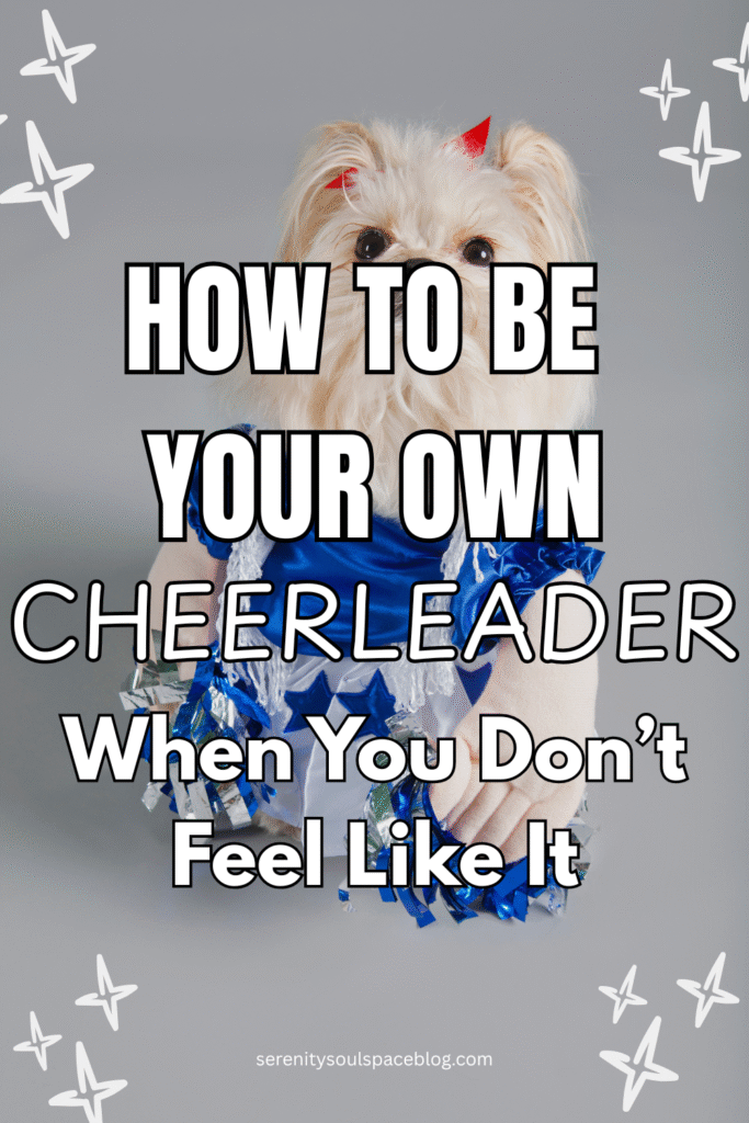 how to be your own cheerleader - a Pinterest pin image of the title of the article with a cute white dog in a cheer uniform