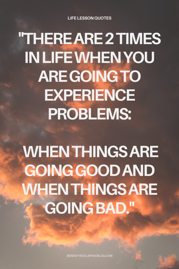 life lesson quotes - there are 2 times in life when...