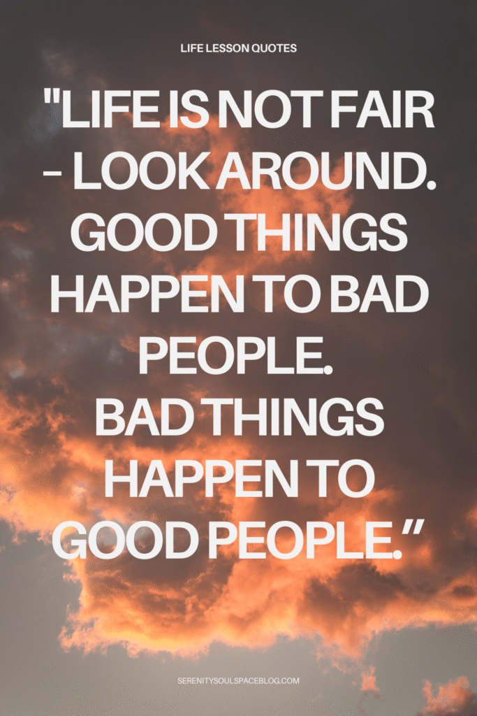 life lesson quotes - life is not fair...