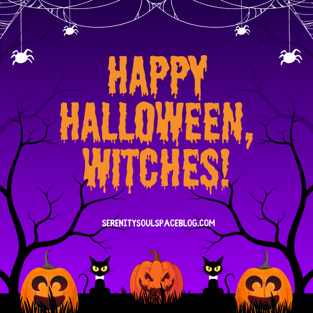 Halloween quotes - happy Halloween, witches!