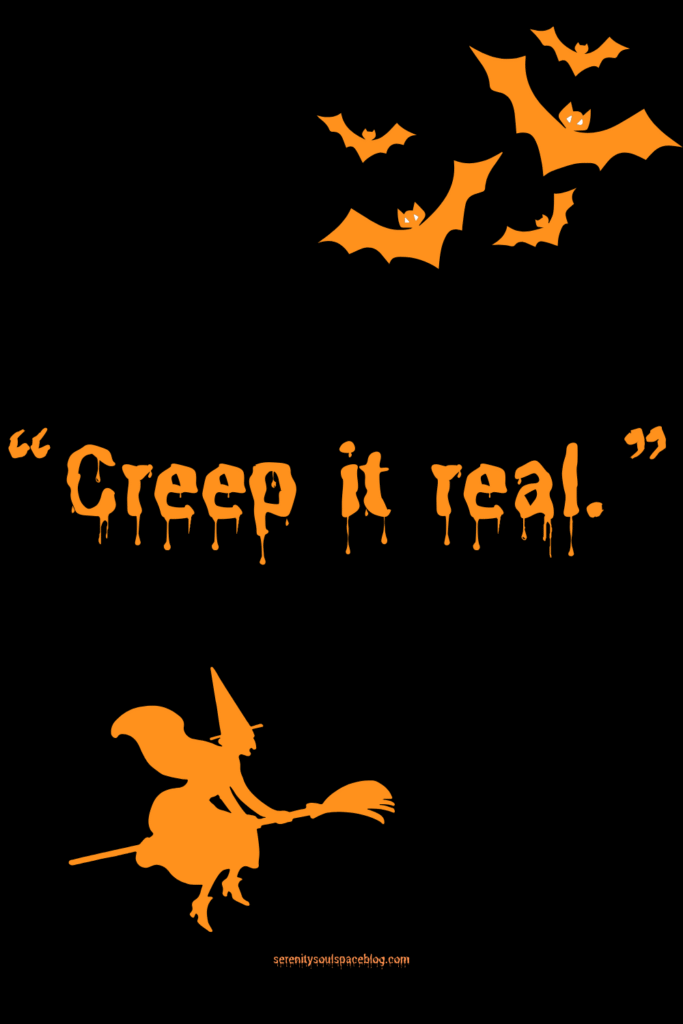 halloween quotes -creep it real