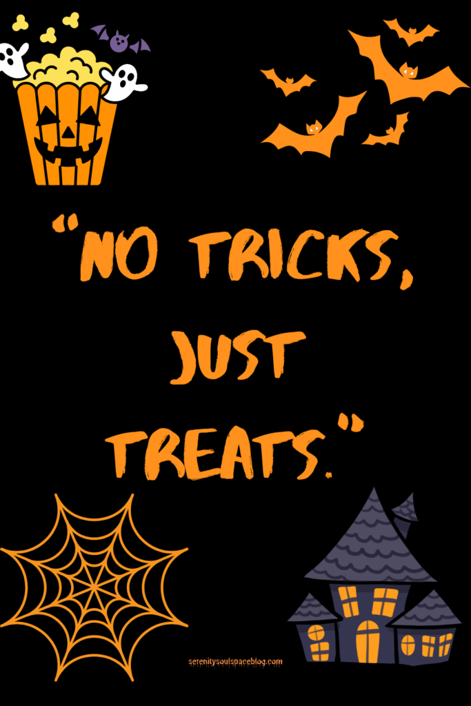 Halloween quotes - not tricks, just treats